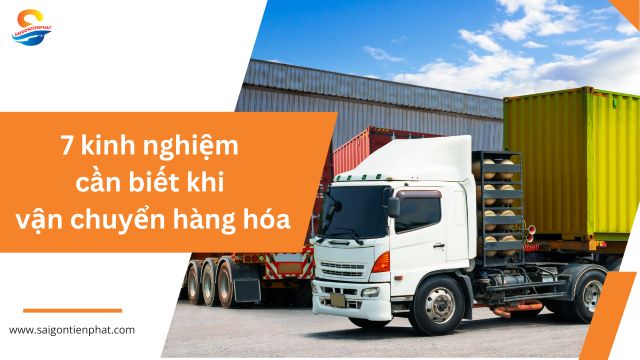 7 kinh nghiệm vận chuyển hàng hóa bạn nên biết