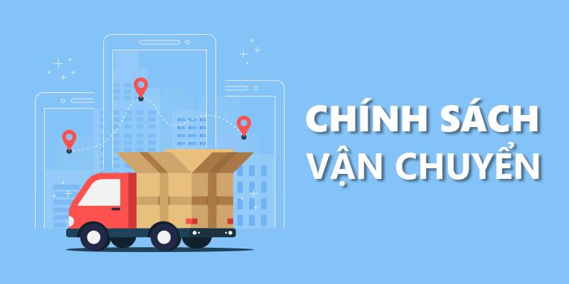 35d432d9f2a13f083a4a59fe466fb74e-a2e632db29ef38f5e822c0dc1ceccf03-chinh-sach-van-chuyen-1-1