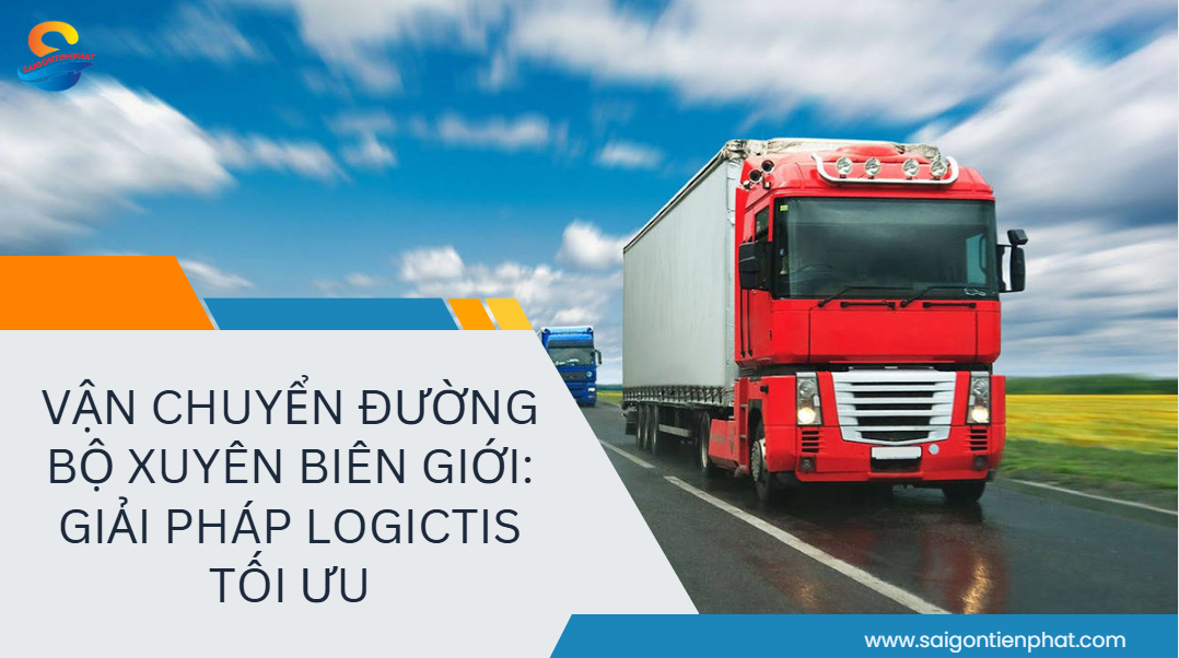 Vận Chuyển đường Bộ Xuyên Biên Giới