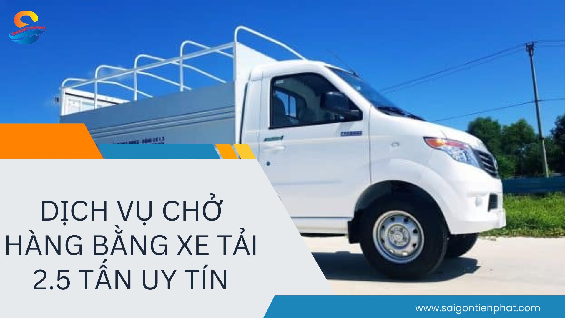 Dịch Vụ Chở Hàng Bằng Xe Tải 2.5 Tấn Uy Tín